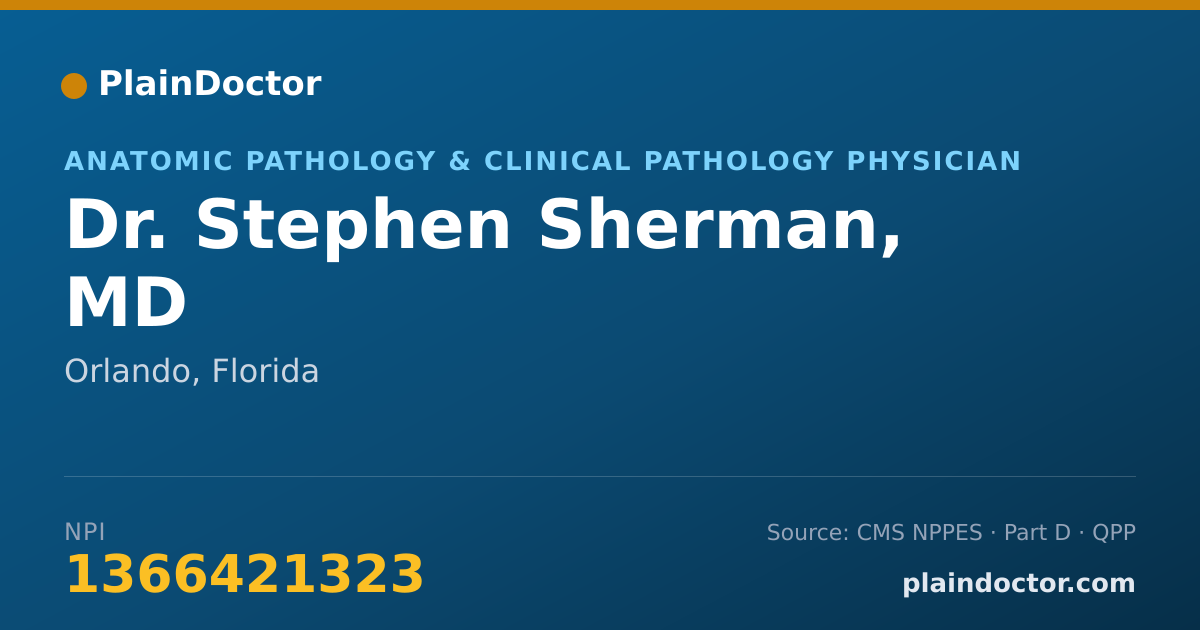 Shareable card for Stephen Sherman, MD - Anatomic Pathology & Clinical Pathology Physician, Orlando, FL