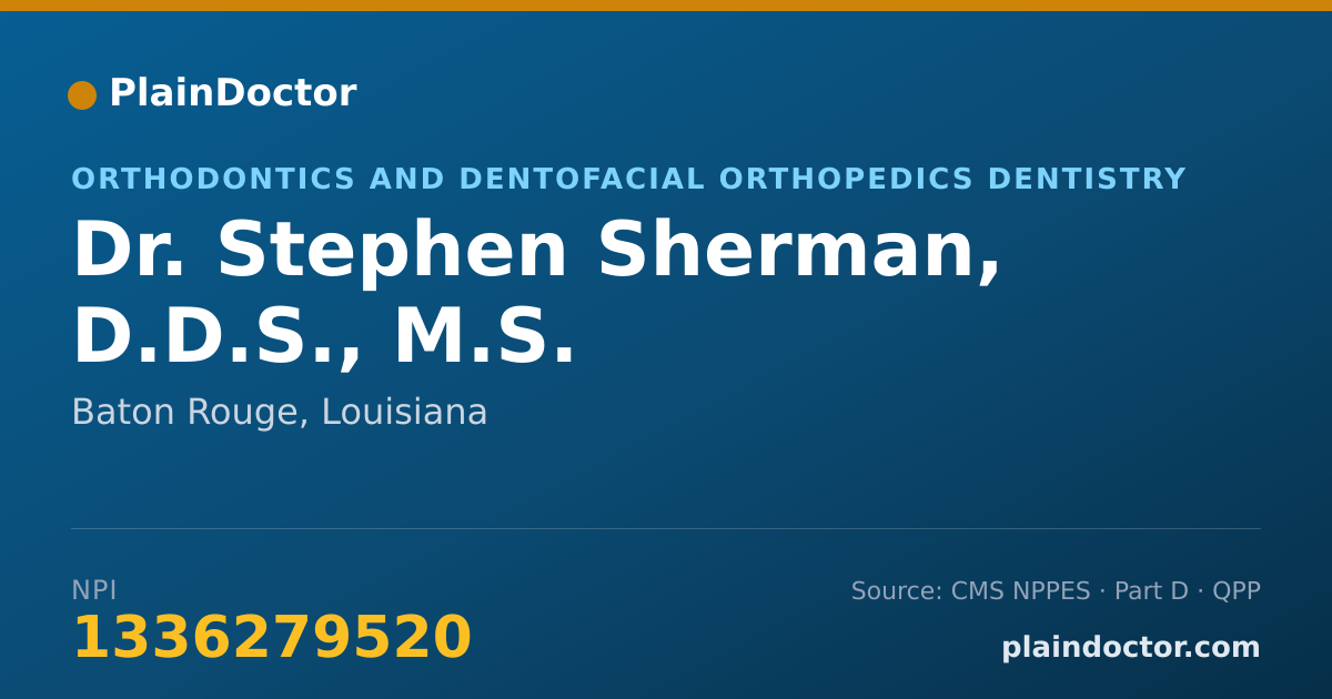 Shareable card for Stephen Sherman, D.D.S., M.S. - Orthodontics and Dentofacial Orthopedics Dentistry, Baton Rouge, LA