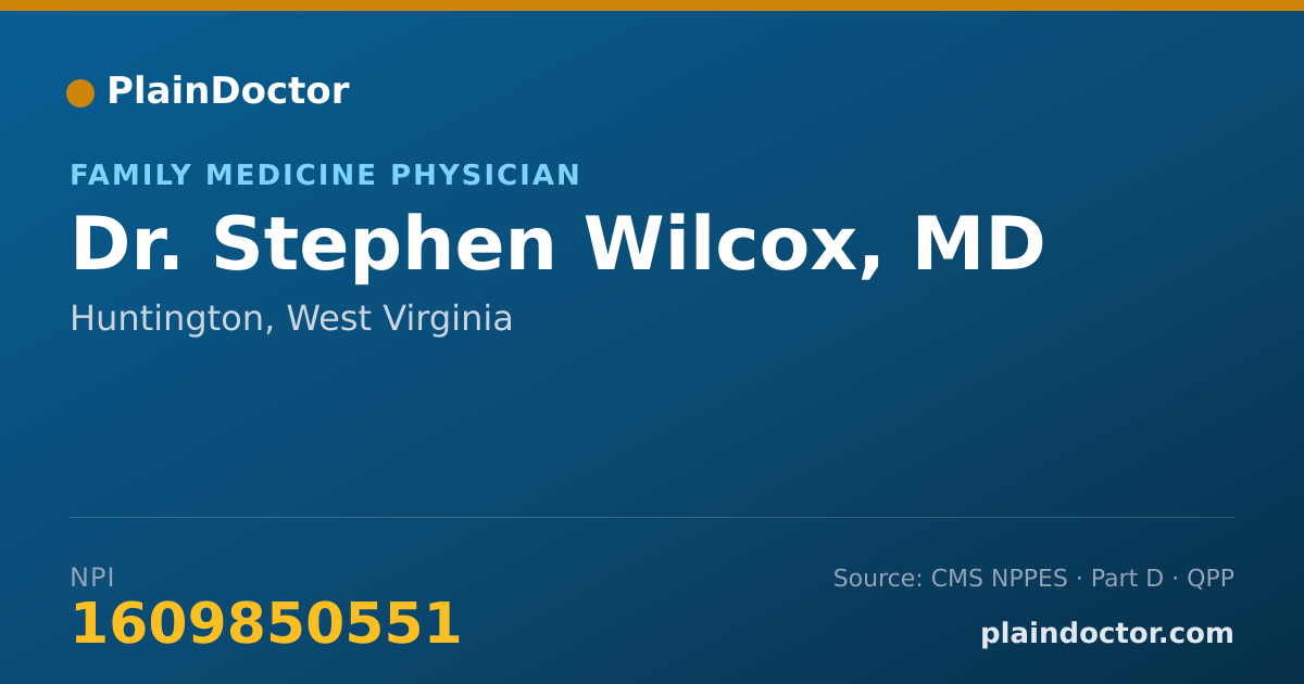 Shareable card for Stephen Wilcox, MD - Family Medicine Physician, Huntington, WV
