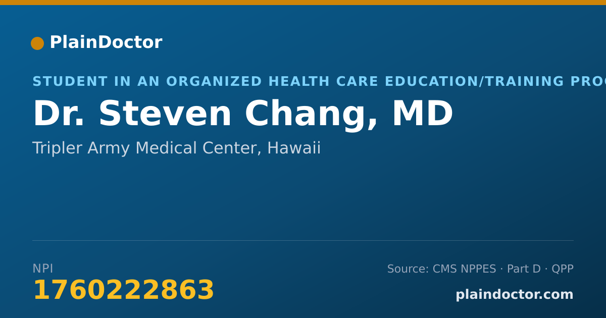 Shareable card for Steven Chang, MD - Student in an Organized Health Care Education/Training Program, Tripler Army Medical Center, HI