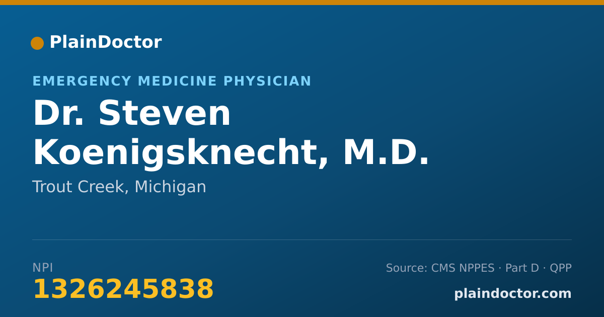 Shareable card for Steven Koenigsknecht, M.D. - Emergency Medicine Physician, Trout Creek, MI