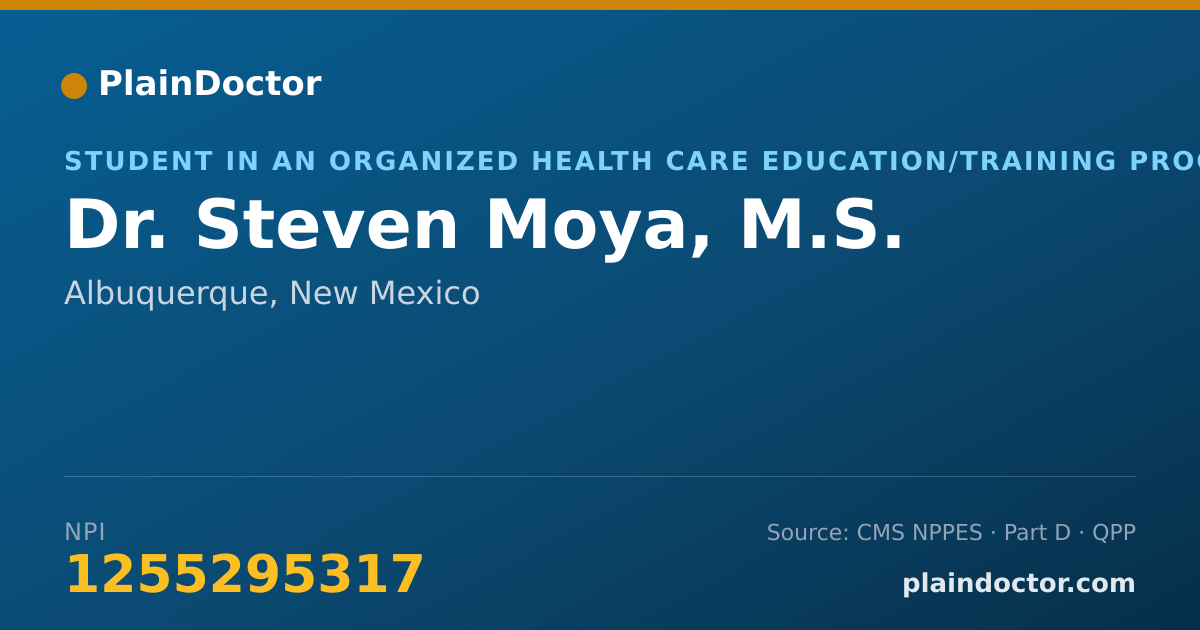 Shareable card for Steven Moya, M.S. - Student in an Organized Health Care Education/Training Program, Albuquerque, NM