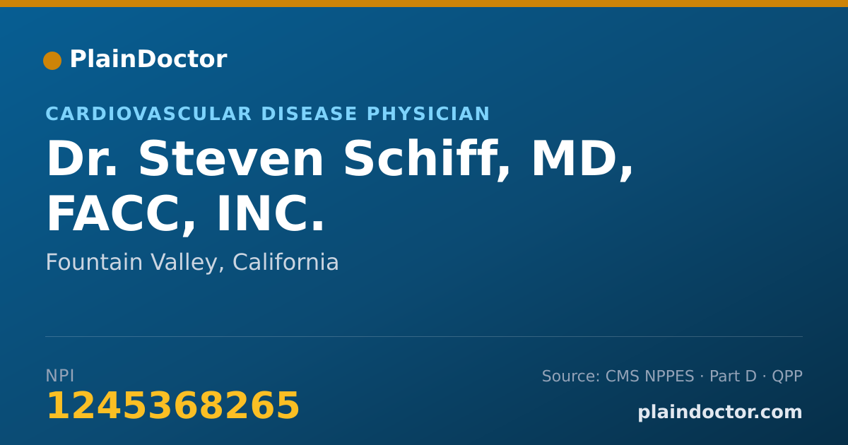 Shareable card for Steven Schiff, MD, FACC, INC. - Cardiovascular Disease Physician, Fountain Valley, CA
