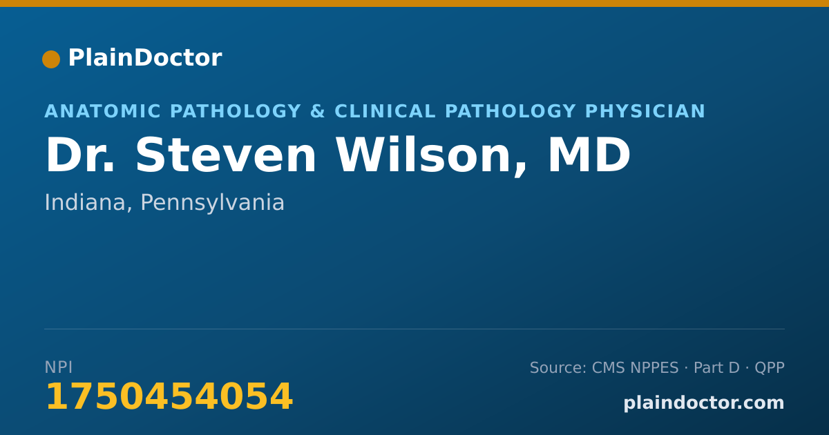 Shareable card for Steven Wilson, MD - Anatomic Pathology & Clinical Pathology Physician, Indiana, PA
