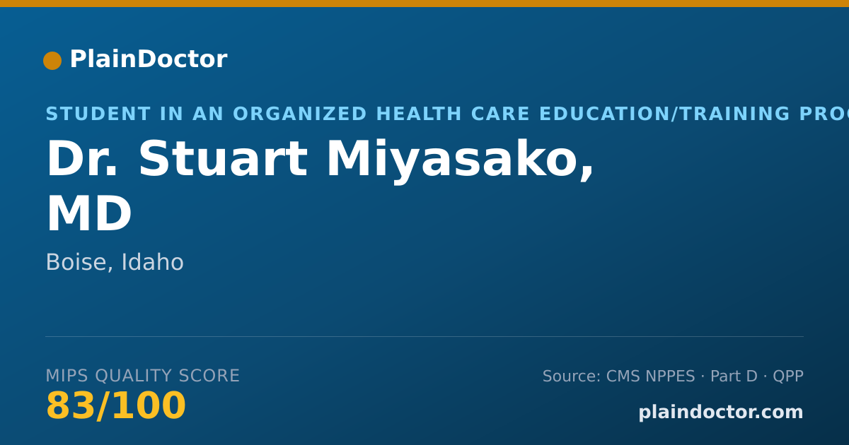 Shareable card for Stuart Miyasako, MD - Student in an Organized Health Care Education/Training Program, Boise, ID
