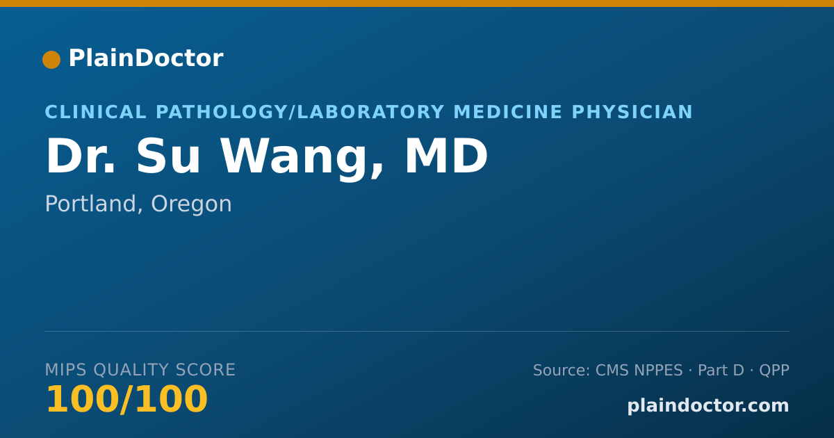 Shareable card for Su Wang, MD - Clinical Pathology/Laboratory Medicine Physician, Portland, OR