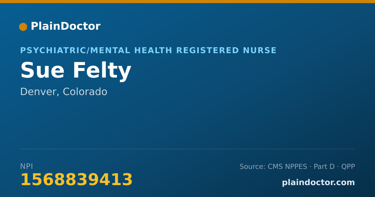Shareable card for Sue Felty - Psychiatric/Mental Health Registered Nurse, Denver, CO