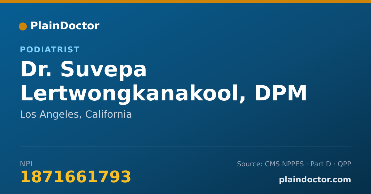 Shareable card for Suvepa Lertwongkanakool, DPM - Podiatrist, Los Angeles, CA