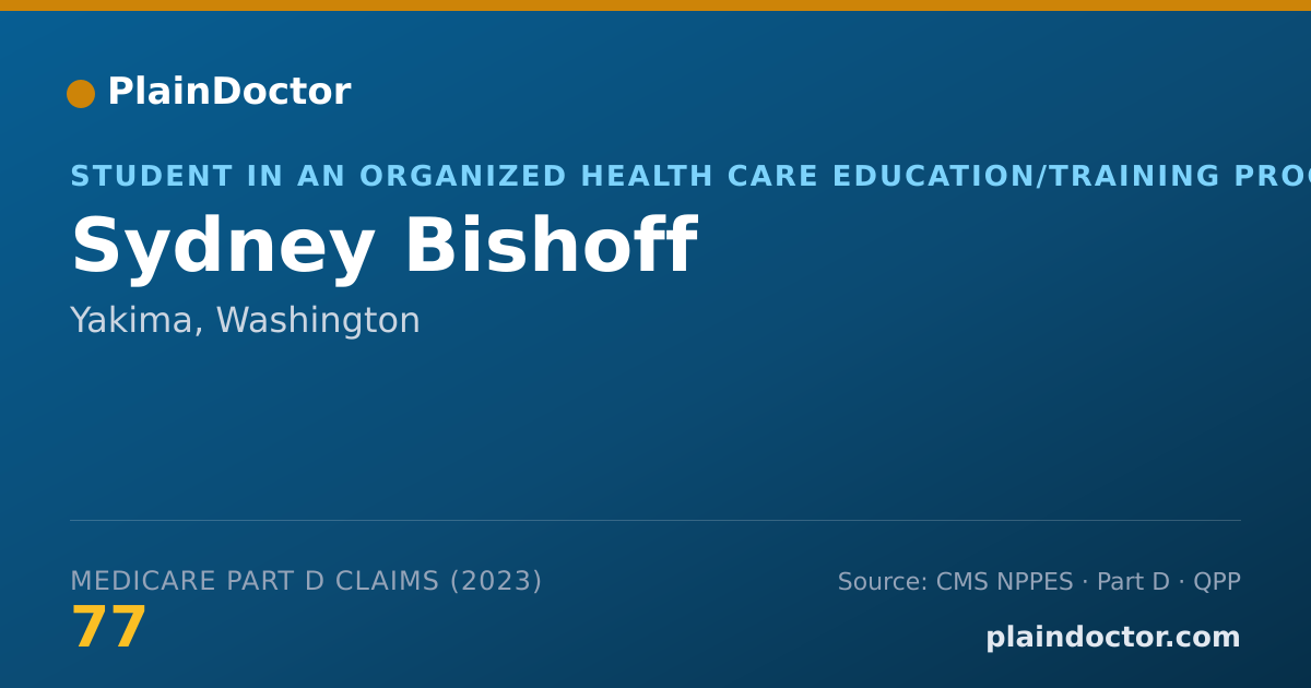Shareable card for Sydney Bishoff - Student in an Organized Health Care Education/Training Program, Yakima, WA