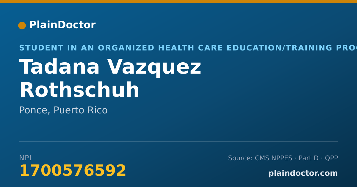 Shareable card for Tadana Vazquez Rothschuh - Student in an Organized Health Care Education/Training Program, Ponce, PR