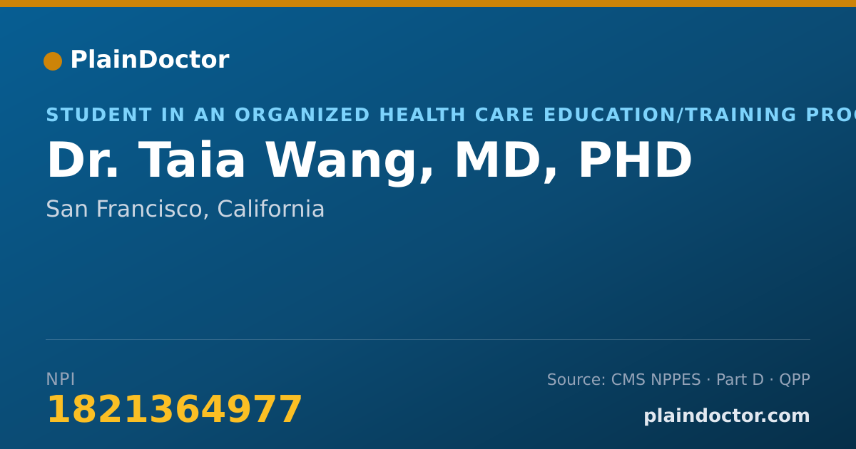 Shareable card for Taia Wang, MD, PHD - Student in an Organized Health Care Education/Training Program, San Francisco, CA