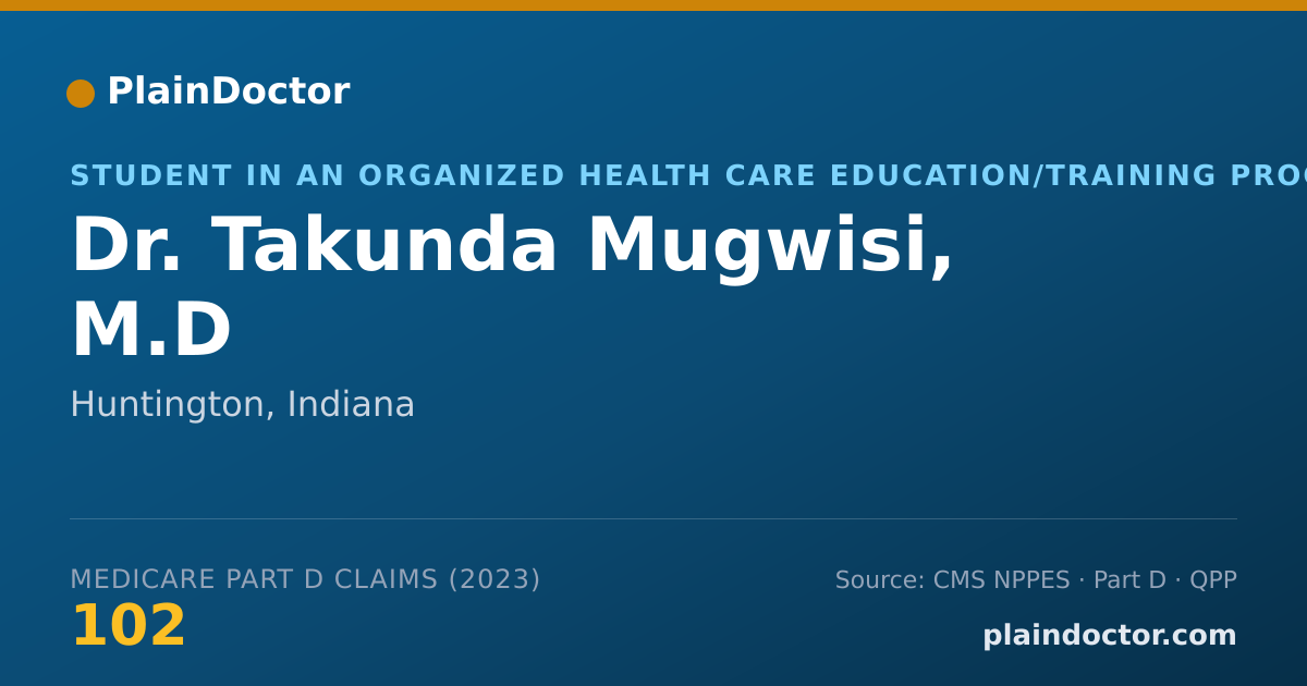 Shareable card for Takunda Mugwisi, M.D - Student in an Organized Health Care Education/Training Program, Huntington, IN