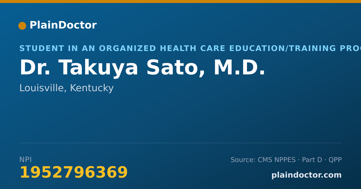 Shareable card for Takuya Sato, M.D. - Student in an Organized Health Care Education/Training Program, Louisville, KY