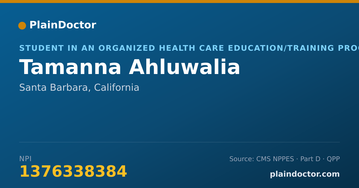 Shareable card for Tamanna Ahluwalia - Student in an Organized Health Care Education/Training Program, Santa Barbara, CA