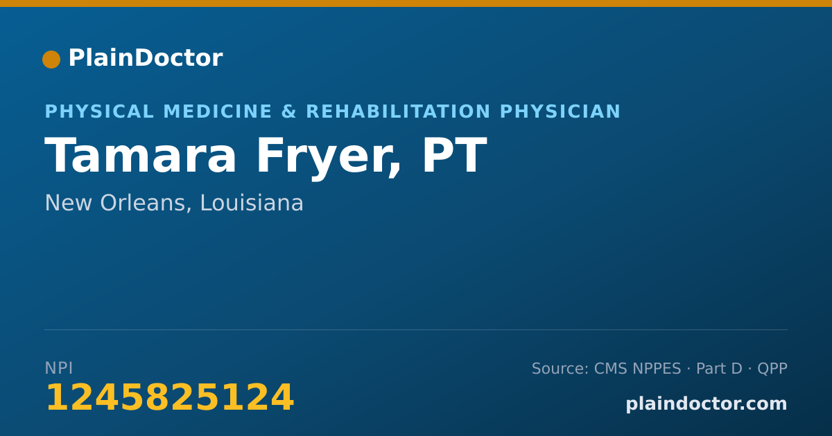 Shareable card for Tamara Fryer, PT - Physical Medicine & Rehabilitation Physician, New Orleans, LA