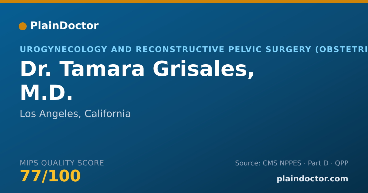 Shareable card for Tamara Grisales, M.D. - Urogynecology and Reconstructive Pelvic Surgery (Obstetrics & Gynecology) Physician, Los Angeles, CA