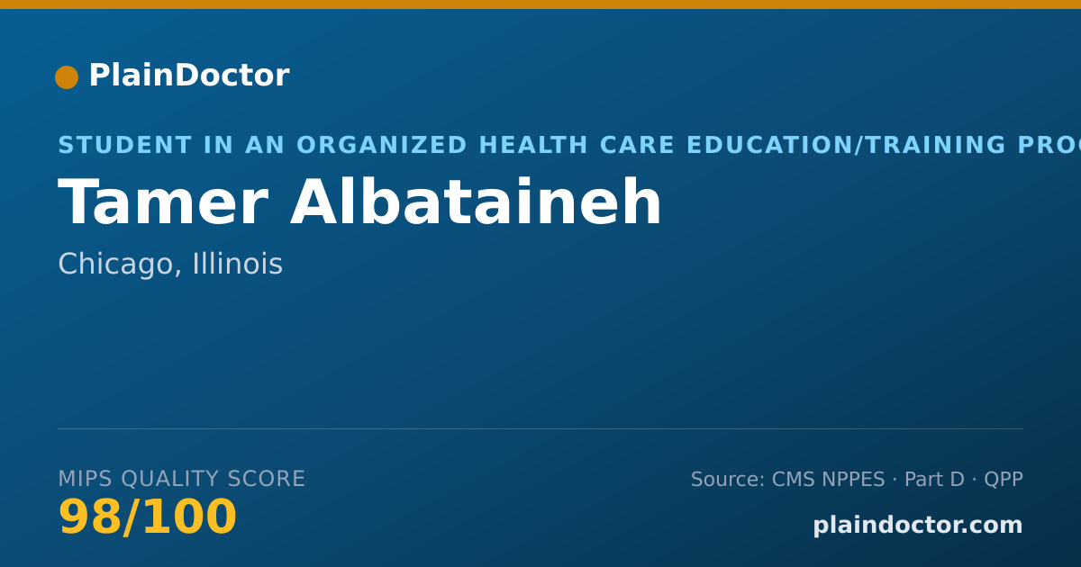 Shareable card for Tamer Albataineh - Student in an Organized Health Care Education/Training Program, Chicago, IL