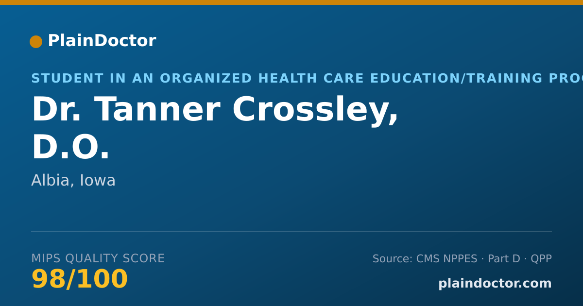 Shareable card for Tanner Crossley, D.O. - Student in an Organized Health Care Education/Training Program, Albia, IA