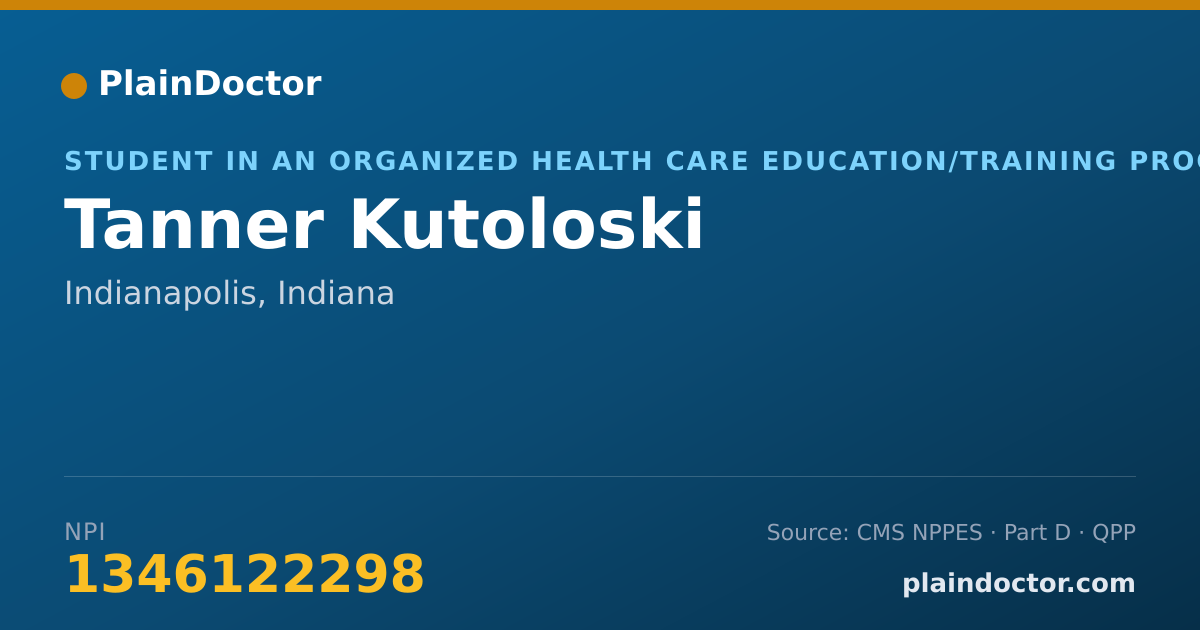 Shareable card for Tanner Kutoloski - Student in an Organized Health Care Education/Training Program, Indianapolis, IN