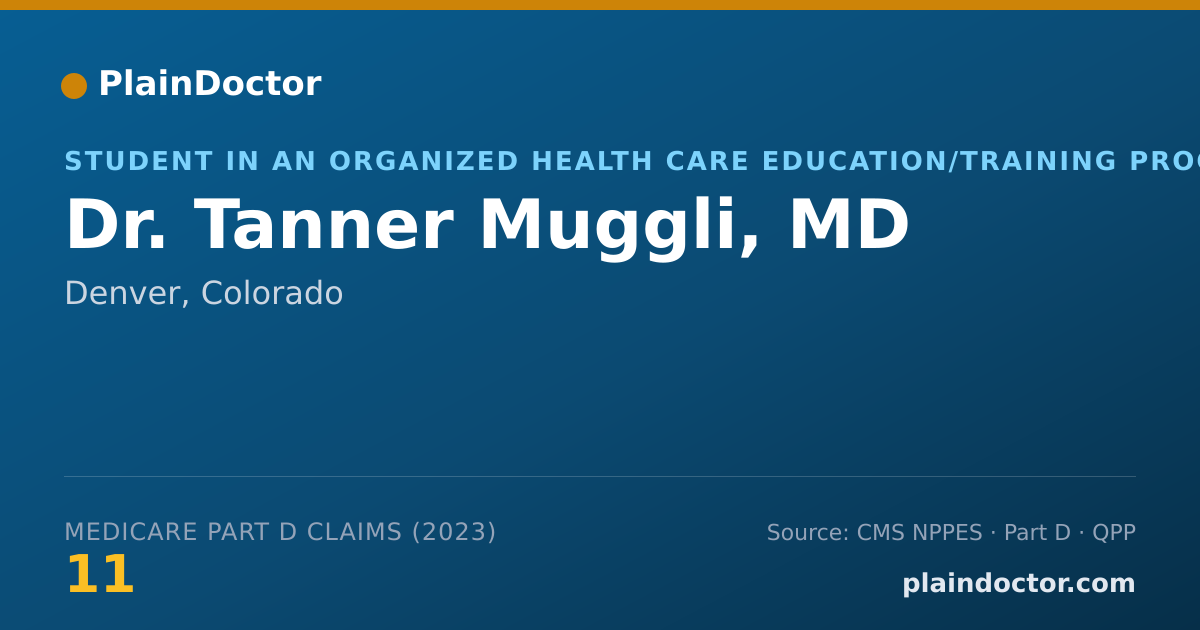 Shareable card for Tanner Muggli, MD - Student in an Organized Health Care Education/Training Program, Denver, CO