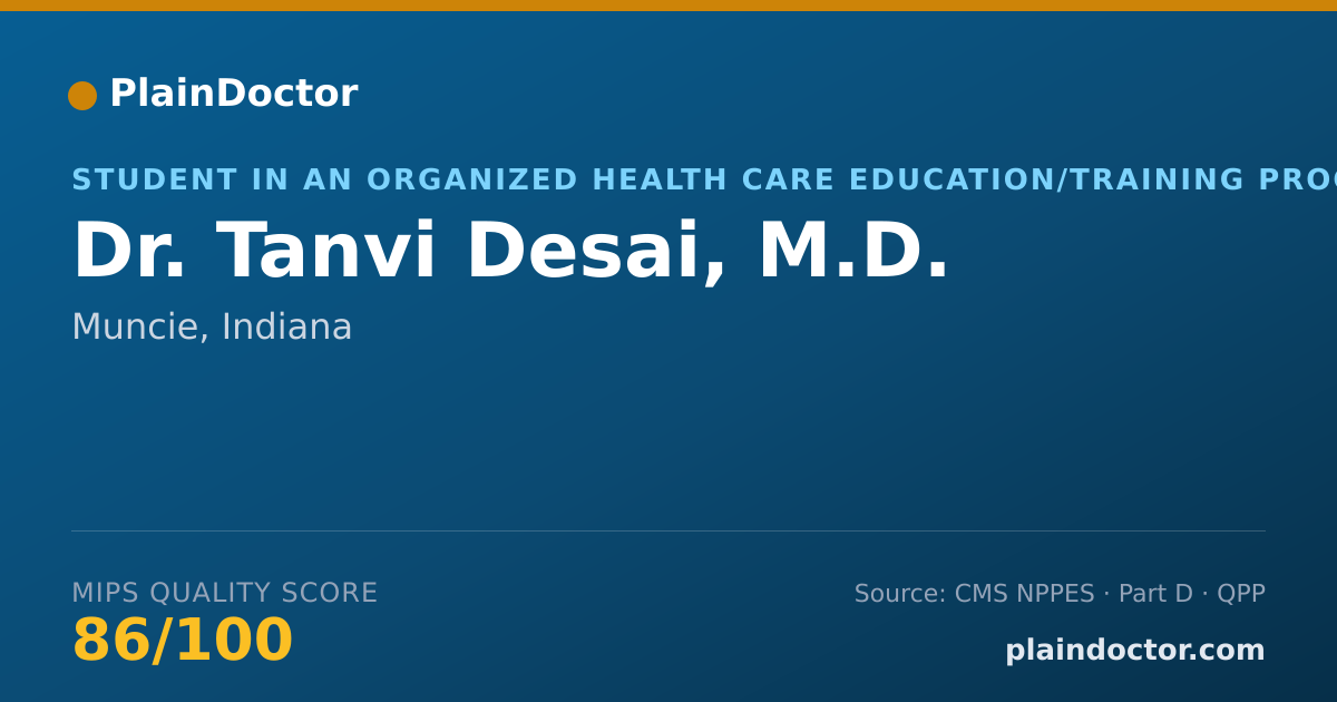 Shareable card for Tanvi Desai, M.D. - Student in an Organized Health Care Education/Training Program, Muncie, IN
