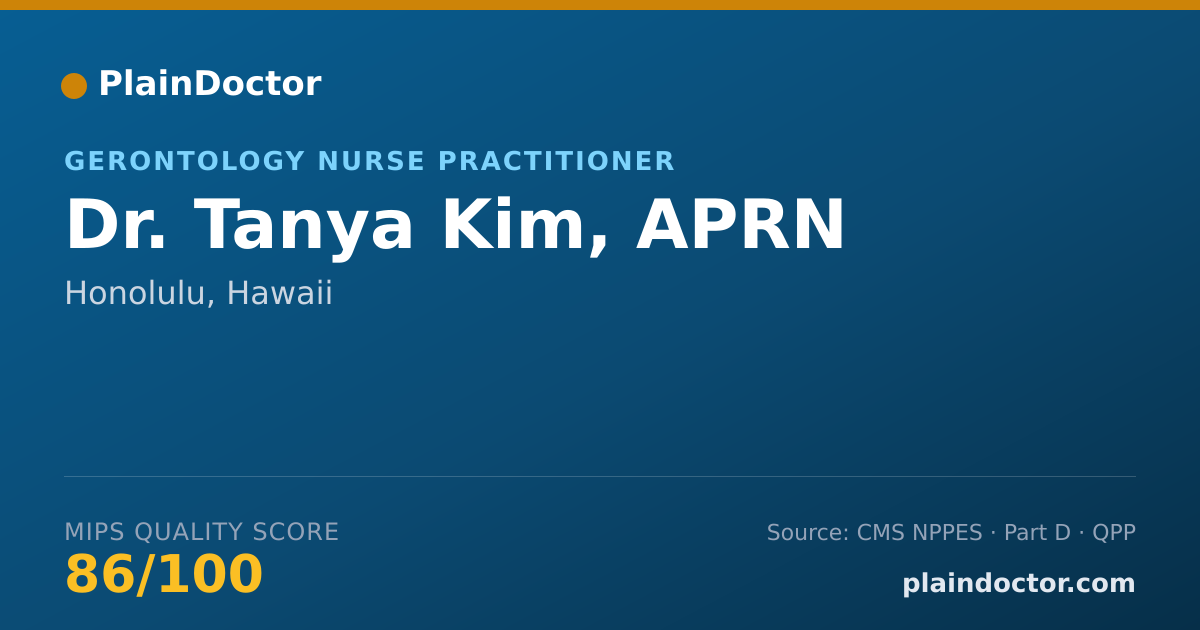 Shareable card for Tanya Kim, APRN - Gerontology Nurse Practitioner, Honolulu, HI