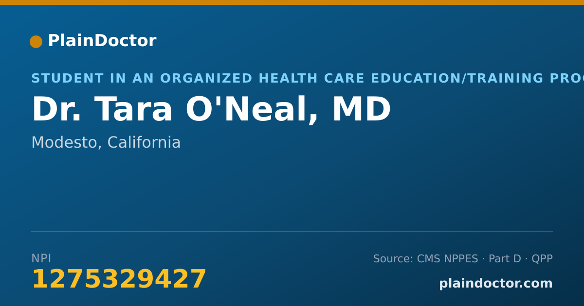 Shareable card for Tara O'Neal, MD - Student in an Organized Health Care Education/Training Program, Modesto, CA
