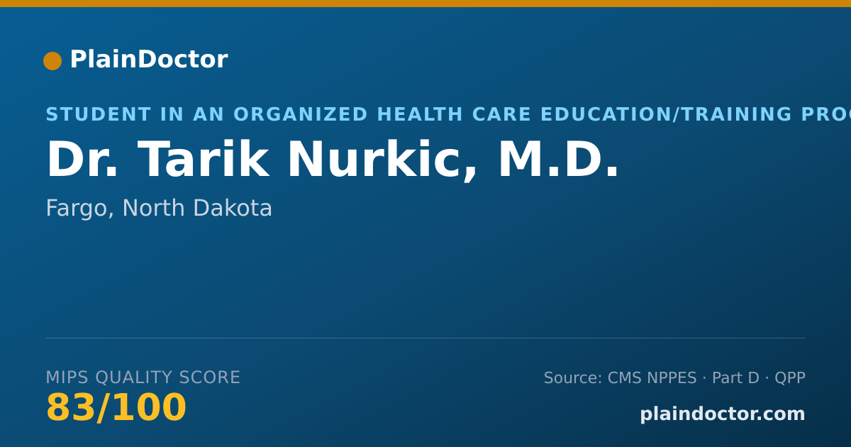 Shareable card for Tarik Nurkic, M.D. - Student in an Organized Health Care Education/Training Program, Fargo, ND