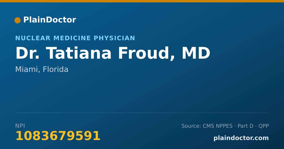 Shareable card for Tatiana Froud, MD - Nuclear Medicine Physician, Miami, FL