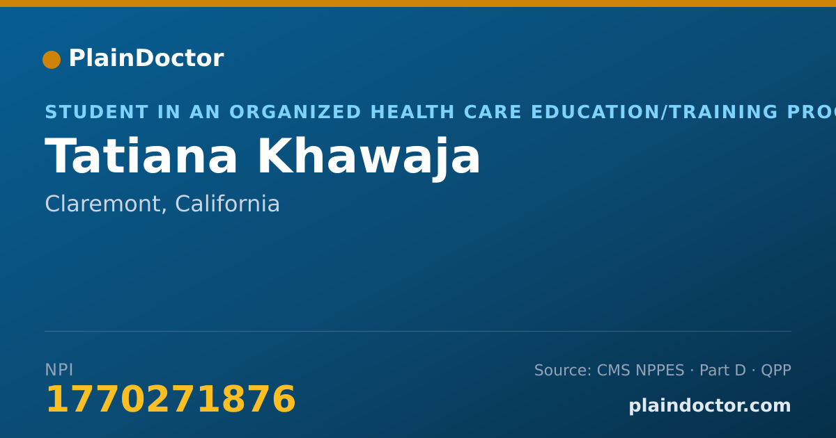Shareable card for Tatiana Khawaja - Student in an Organized Health Care Education/Training Program, Claremont, CA