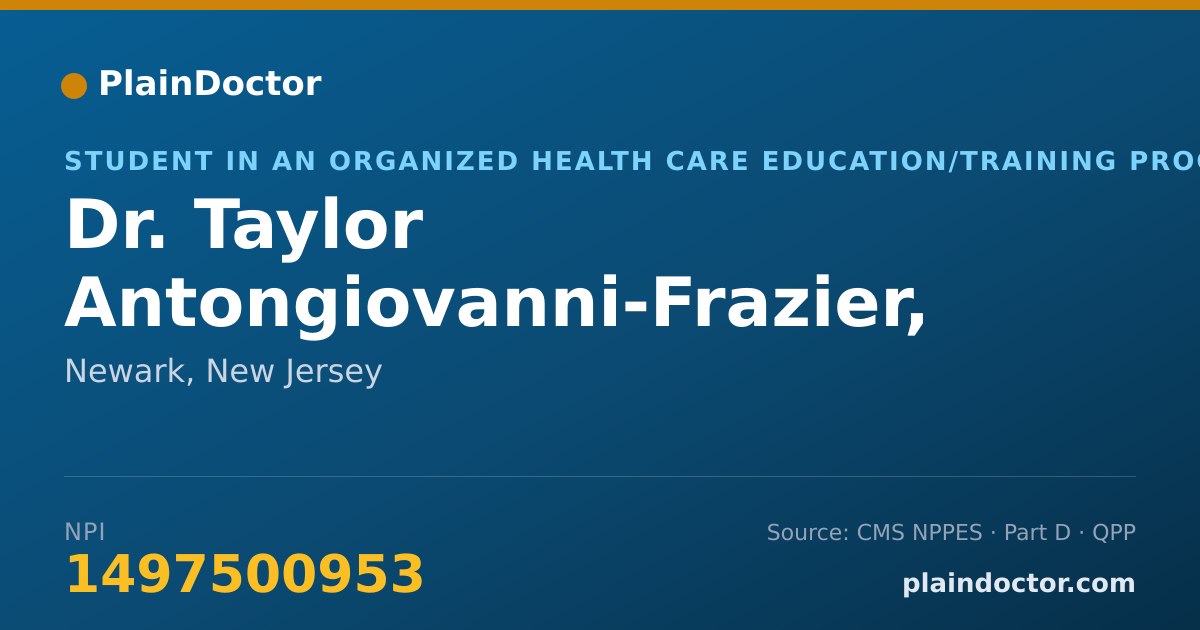 Shareable card for Taylor Antongiovanni-Frazier, MD - Student in an Organized Health Care Education/Training Program, Newark, NJ