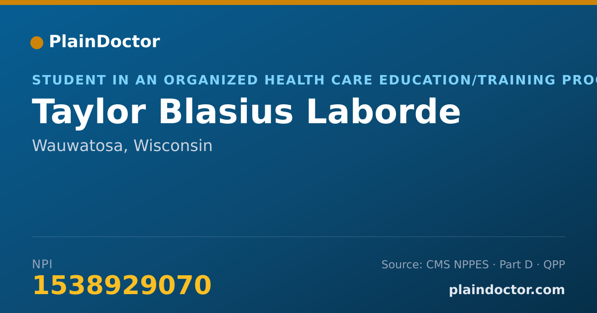 Shareable card for Taylor Blasius Laborde - Student in an Organized Health Care Education/Training Program, Wauwatosa, WI