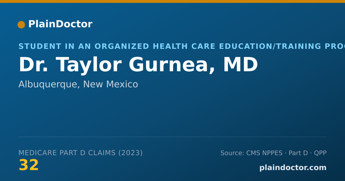 Shareable card for Taylor Gurnea, MD - Student in an Organized Health Care Education/Training Program, Albuquerque, NM