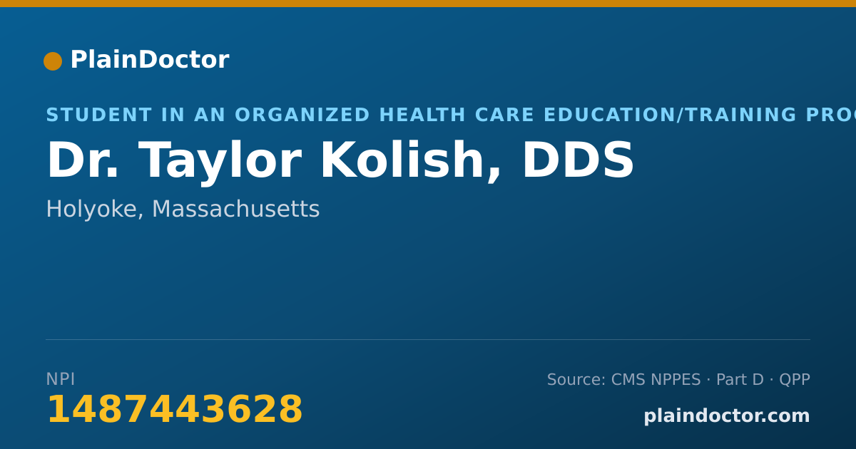 Shareable card for Taylor Kolish, DDS - Student in an Organized Health Care Education/Training Program, Holyoke, MA