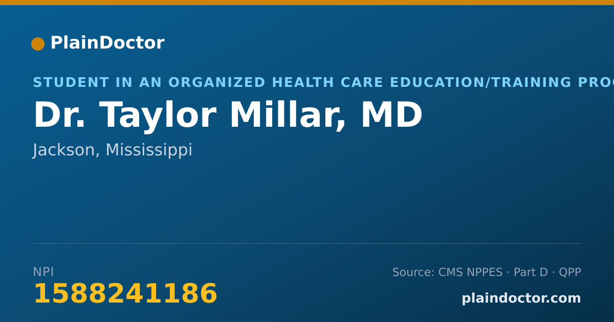 Shareable card for Taylor Millar, MD - Student in an Organized Health Care Education/Training Program, Jackson, MS