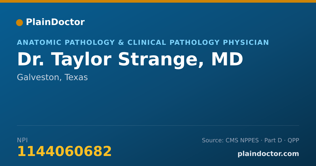 Shareable card for Taylor Strange, MD - Anatomic Pathology & Clinical Pathology Physician, Galveston, TX