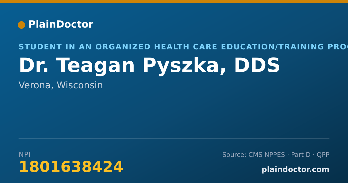 Shareable card for Teagan Pyszka, DDS - Student in an Organized Health Care Education/Training Program, Verona, WI