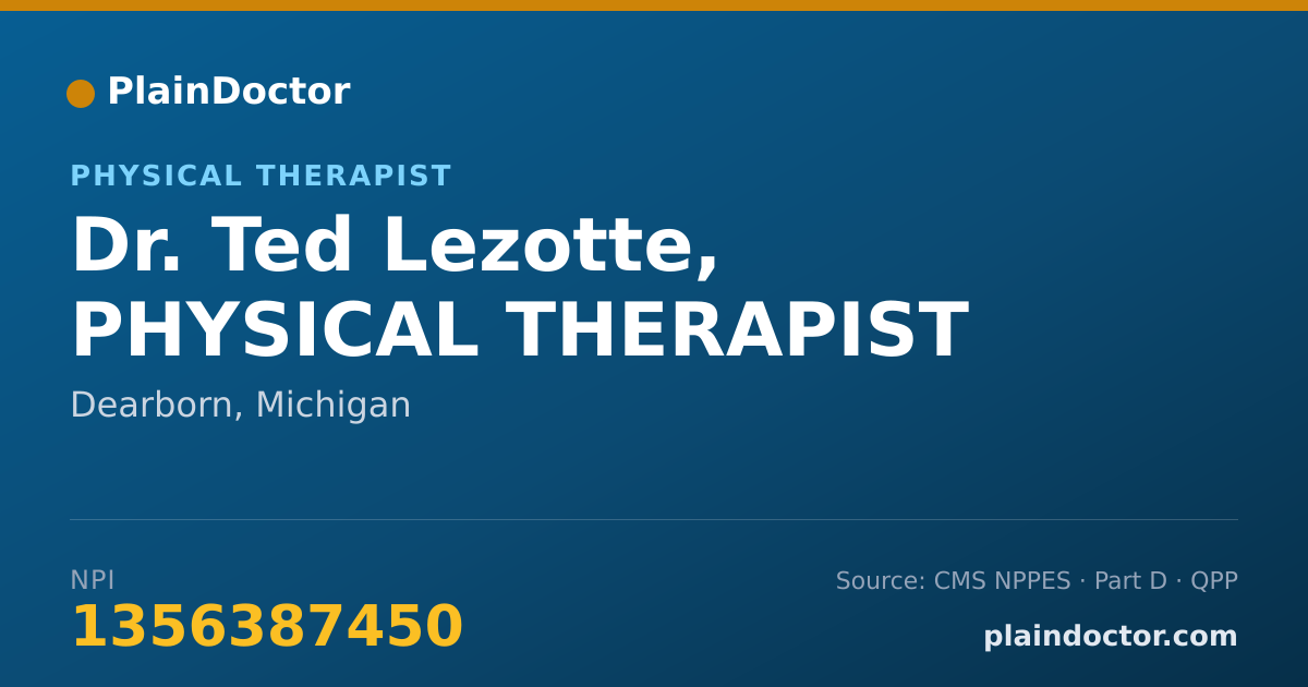 Shareable card for Ted Lezotte, PHYSICAL THERAPIST - Physical Therapist, Dearborn, MI