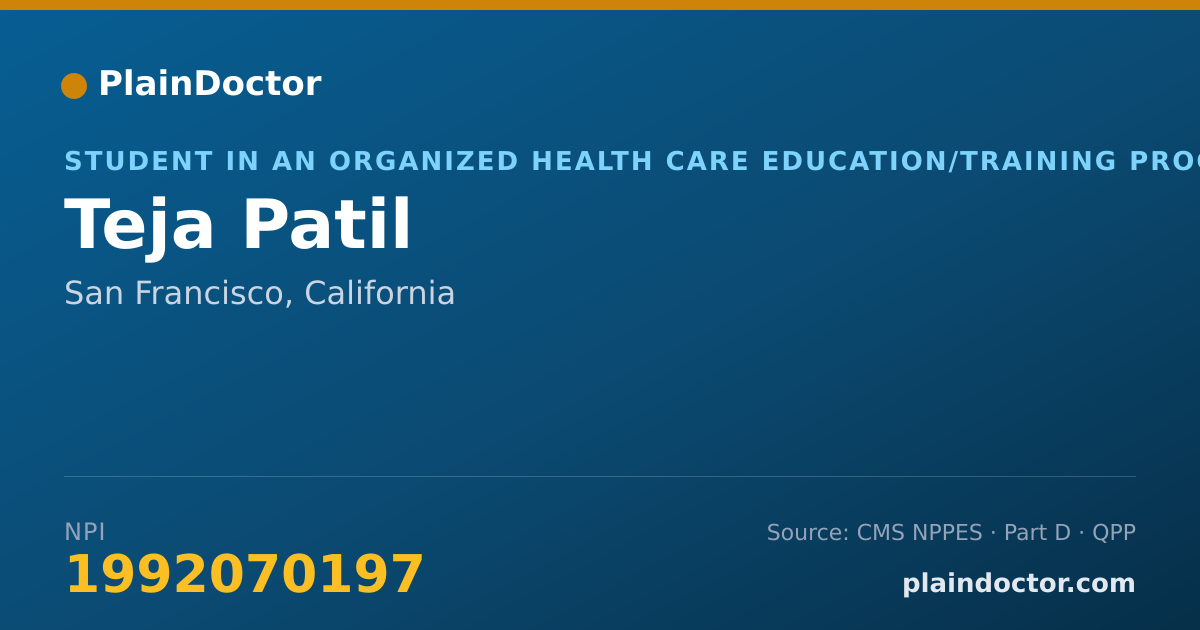 Shareable card for Teja Patil - Student in an Organized Health Care Education/Training Program, San Francisco, CA