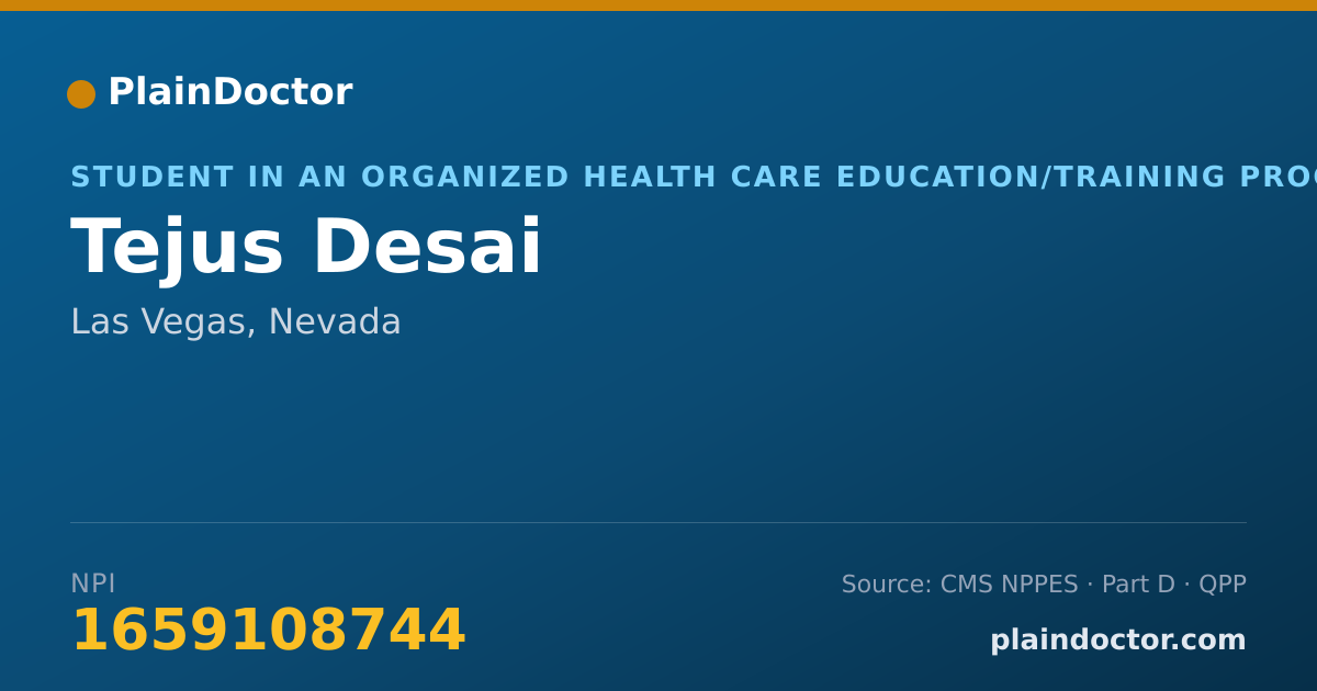 Shareable card for Tejus Desai - Student in an Organized Health Care Education/Training Program, Las Vegas, NV