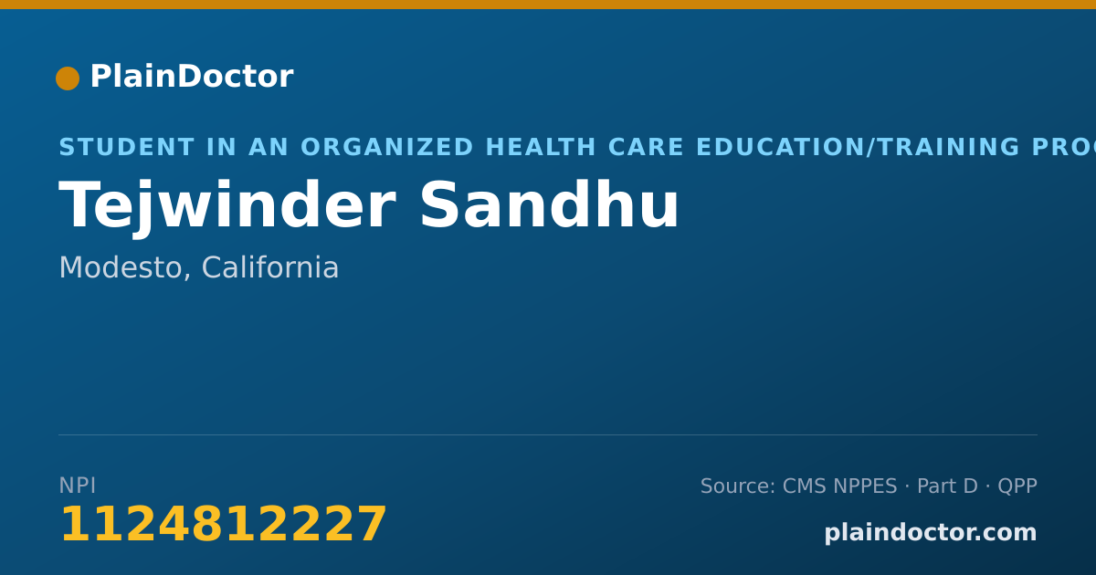 Shareable card for Tejwinder Sandhu - Student in an Organized Health Care Education/Training Program, Modesto, CA