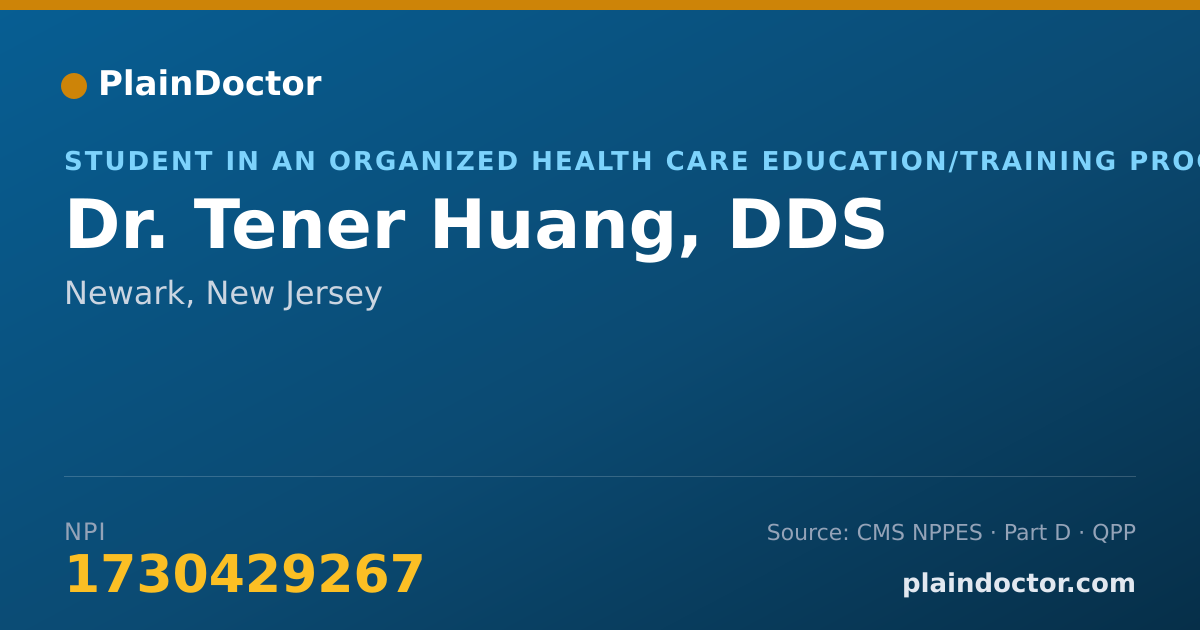 Shareable card for Tener Huang, DDS - Student in an Organized Health Care Education/Training Program, Newark, NJ