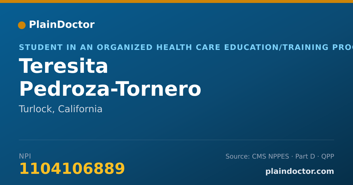 Shareable card for Teresita Pedroza-Tornero - Student in an Organized Health Care Education/Training Program, Turlock, CA