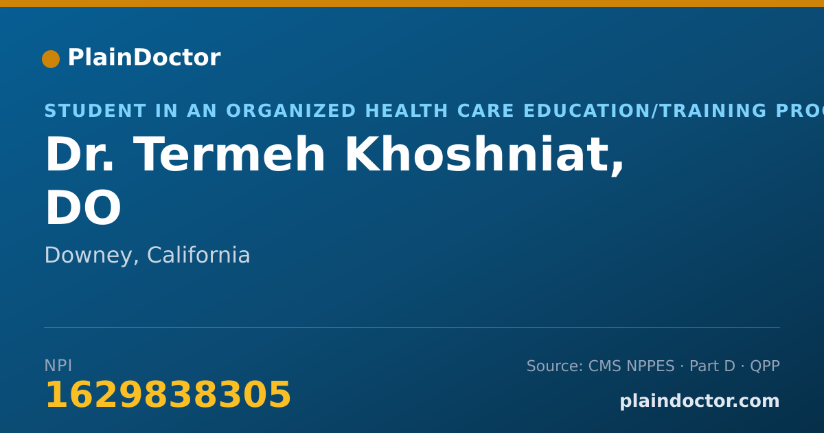 Shareable card for Termeh Khoshniat, DO - Student in an Organized Health Care Education/Training Program, Downey, CA