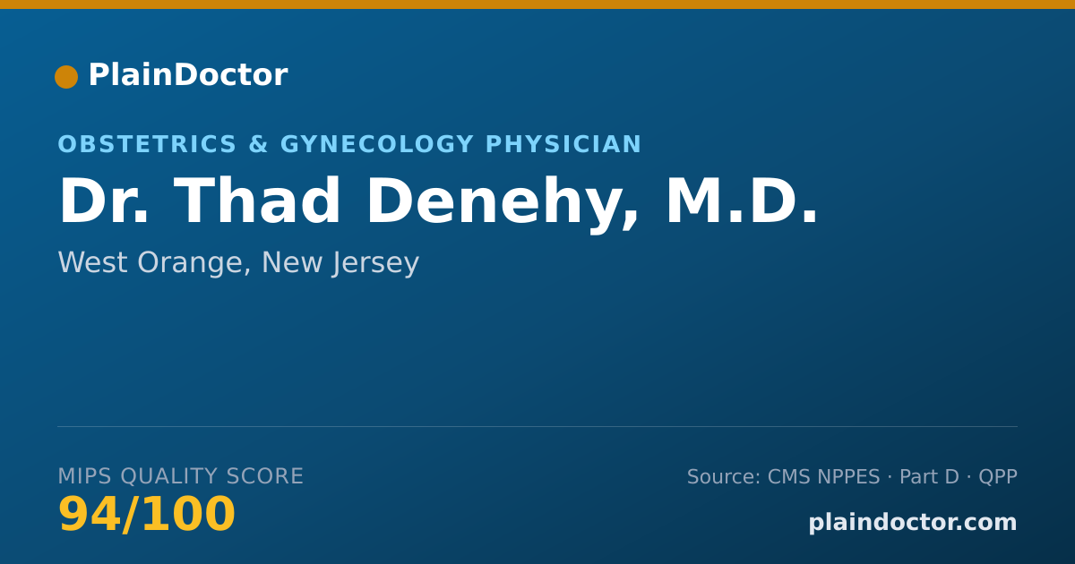 Shareable card for Thad Denehy, M.D. - Obstetrics & Gynecology Physician, West Orange, NJ