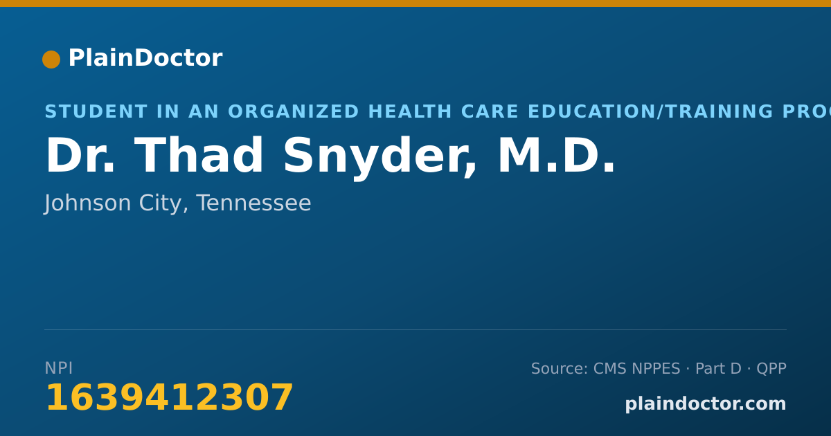 Shareable card for Thad Snyder, M.D. - Student in an Organized Health Care Education/Training Program, Johnson City, TN