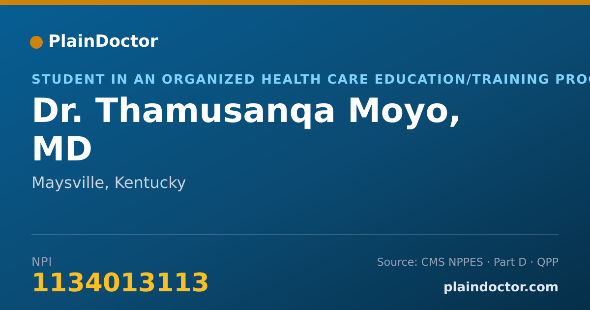 Shareable card for Thamusanqa Moyo, MD - Student in an Organized Health Care Education/Training Program, Maysville, KY