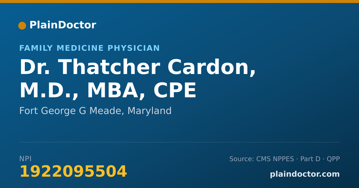 Shareable card for Thatcher Cardon, M.D., MBA, CPE - Family Medicine Physician, Fort George G Meade, MD
