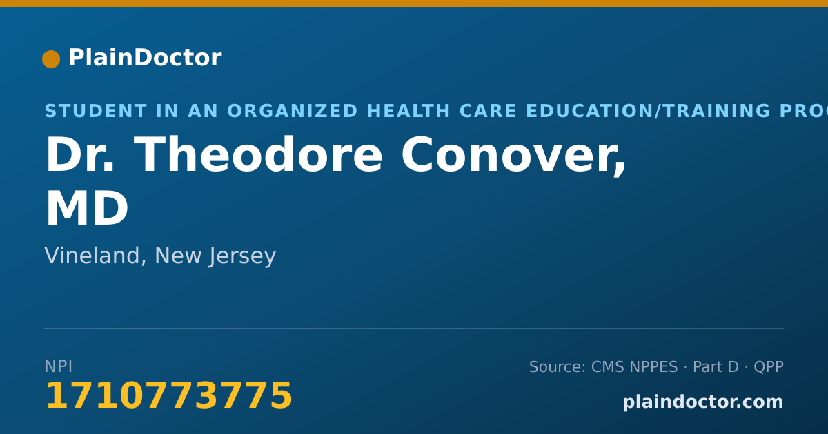 Shareable card for Theodore Conover, MD - Student in an Organized Health Care Education/Training Program, Vineland, NJ
