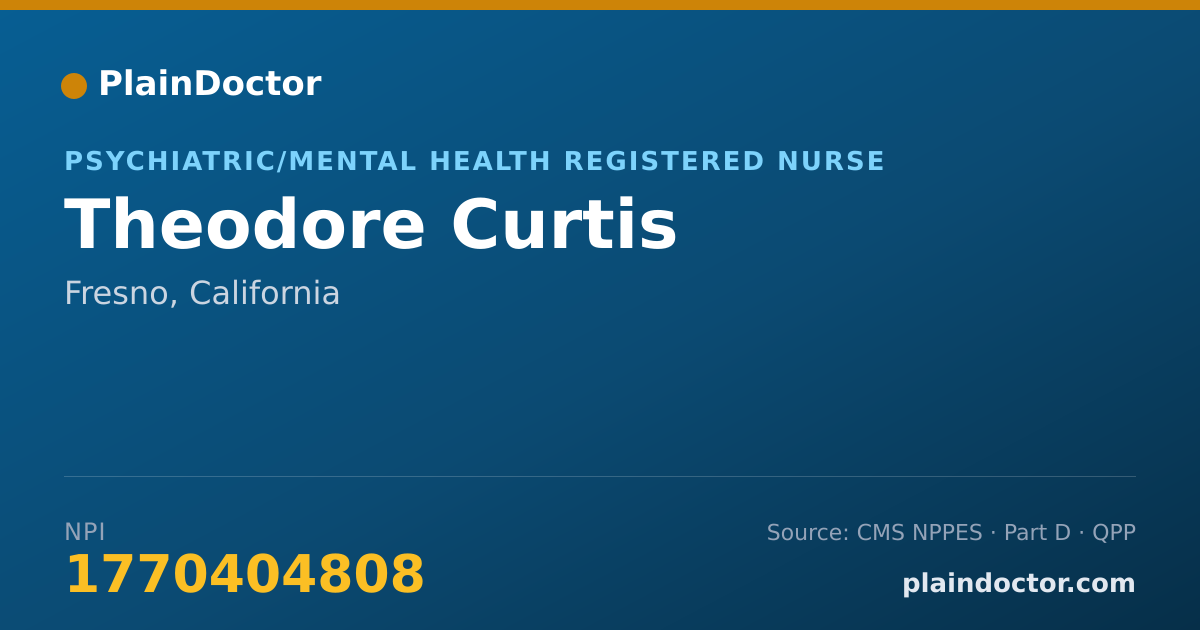 Shareable card for Theodore Curtis - Psychiatric/Mental Health Registered Nurse, Fresno, CA